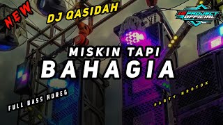 Download lagu DJ QASIDAH MISKIN TAPI BAHAGIA - PARTY NROTOK FULL BASS HOREG mp3