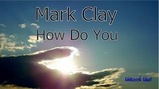 Mark Clay - How Do You  cover
