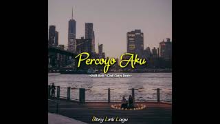Download lagu PERCOYO AKU - DIDIK BUDI FT CINDI CINTYA DEWI (STORY WA) mp3