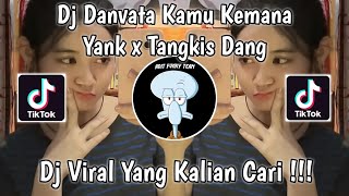 Download lagu DJ KAMU KEMANA YANK X MALAM INI TANGKIS DANG DJ DANVATA VIRAL TIK TOK TERBARU 2024 mp3