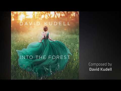 Into the Forest - Composed by David Kudell