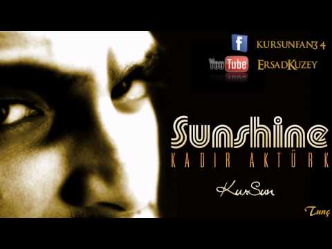 KurSun - Sunshine (Kadir Aktürk)