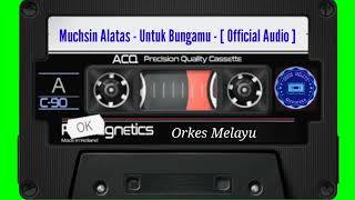 Download lagu Muchsin Alatas - Untuk Bungamu - [  Audio ] mp3