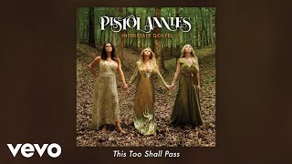 Pistol Annies - This Too Shall Pass (Audio)