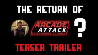 The Return of Arcade Attack...?! Teaser Trailer