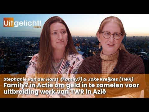 Uitgelicht! Extra 15 oktober 2024 - Family7 in Actie voor kinderen in Azië -- Update