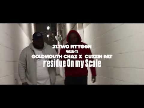 Goldmouth Chaz X Cuzzin Pat - Residue On My Scale