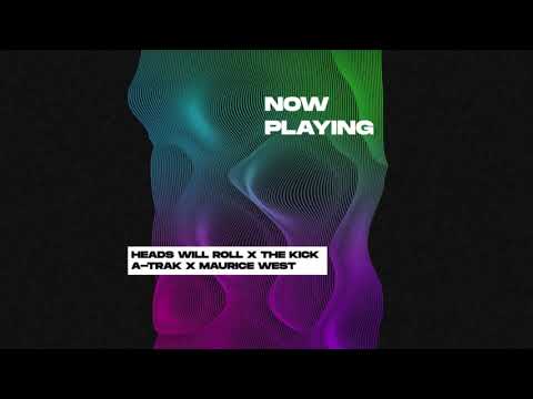 Yeahs Yeahs Yeahs x Maurice West - Heads Will Roll x The Kick