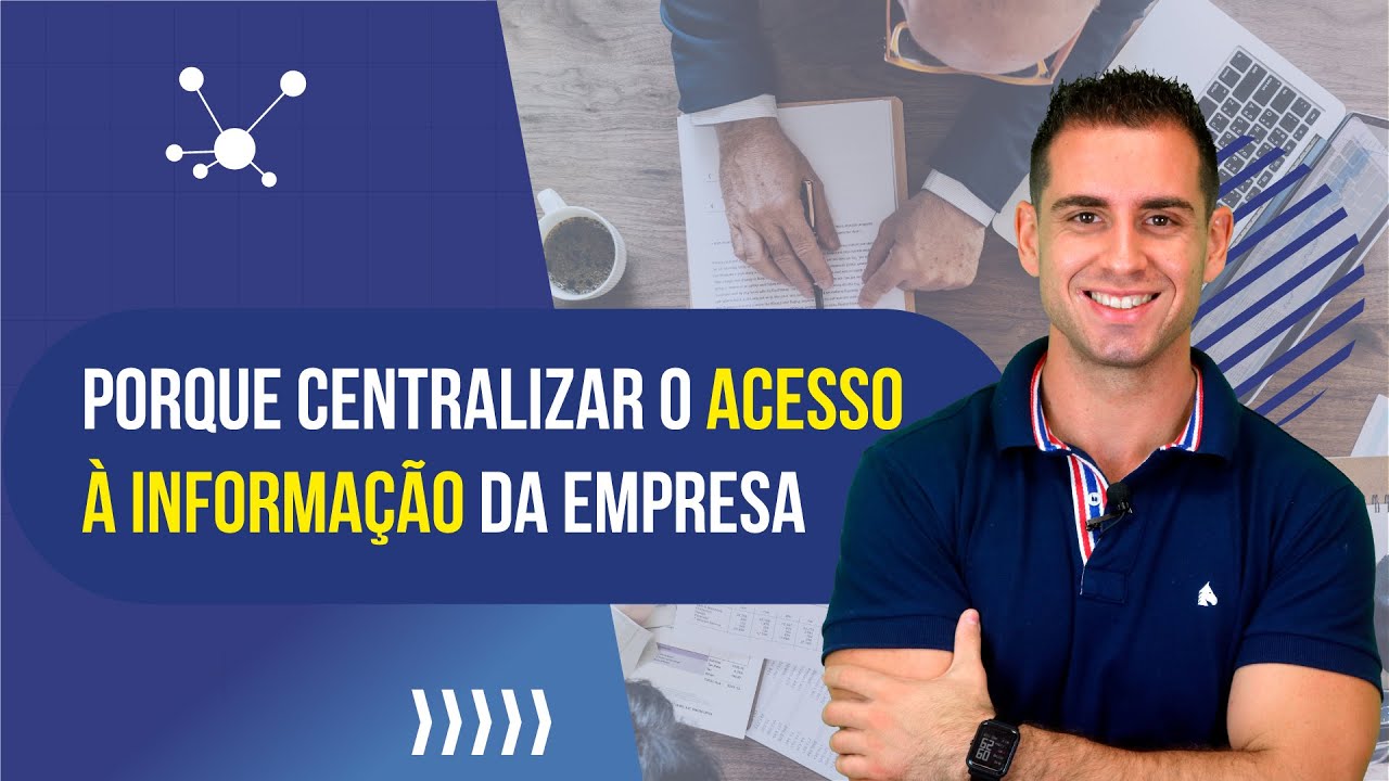 Saiba porque centralizar o acesso à informação da empresa