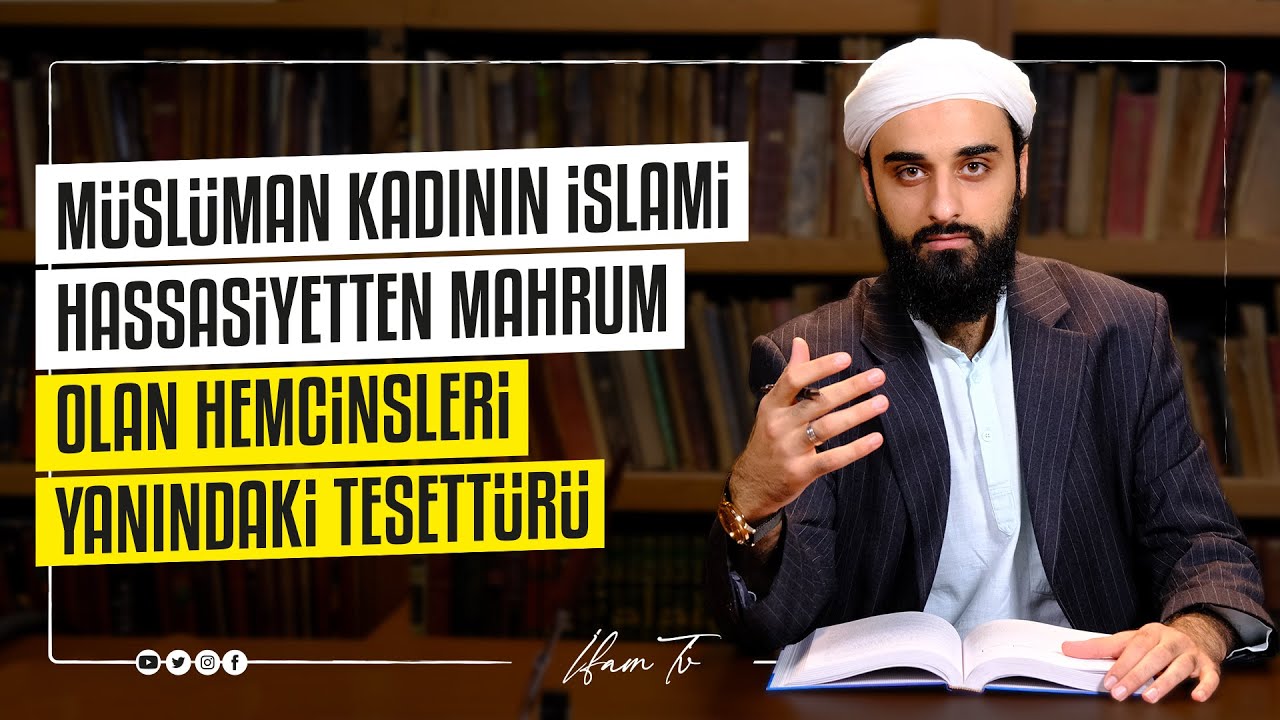 Müslüman Kadının İslâmi Hassasiyetten Mahrum Olan Hemcinsleri Yanındaki Tesettürü
