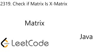 YouTube video 'LeetCode 2319 | Check if Matrix Is X-Matrix | Matrix | Java'