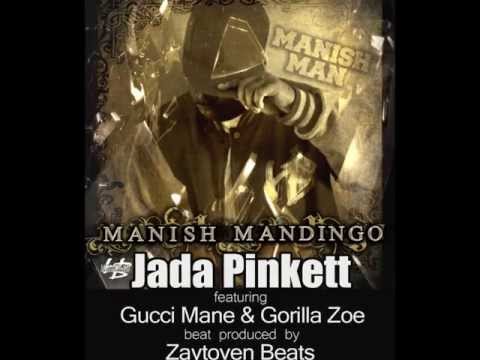 Manish Man JADA PINKETT featuring Gucci Mane and Gorilla Zoe beat produced by Zaytoven