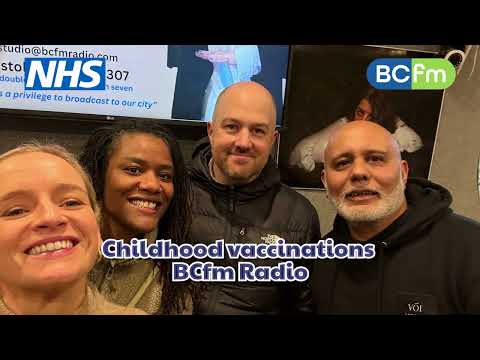 Childhood vaccinations - NHS and BCfm radio
