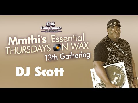 Mmthi's Essential Thursdays On Wax 13th Gathering DJ Scott At C4 Grill lounge