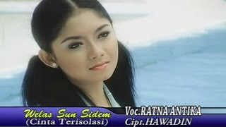 Download lagu Ratna Antika - Welas Sun Sidem - [ Video] mp3