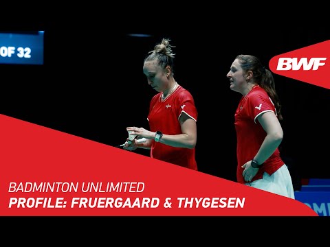 Badminton Unlimited | Profile: Fruergaard & Thygesen | BWF 2022