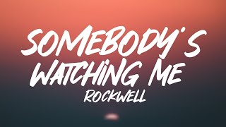 Rockwell - Somebody&#39;s Watching Me (Lyrics)