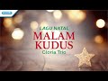 Malam Kudus - Lagu Natal - Gloria Trio (with lyric)