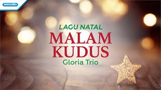 Download lagu Malam Kudus Lagu Natal Gloria Trio... mp3