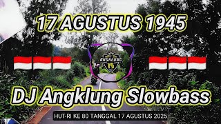 Download lagu Dj 17 agustus HARI MERDEKA versi angklung slowbass 2025 | angklung id mp3