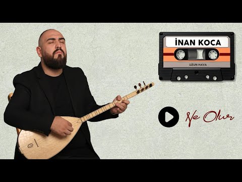 İnan Koca - Ne Olur (Uzun hava)