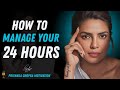 How To Manage Your 24 Hours Like Successful People Priyanka Chopra Motivational Speech
