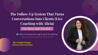 The Follow-Up System That Turns Conversations Into Clients (Live Coaching with Alicia)