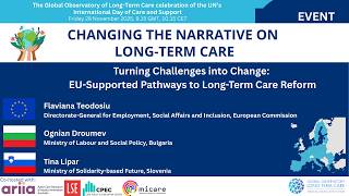 Turning Challenges into Change: EU-Supported Pathways to Long-Term Care Reform | Changing the Narrative on Long-Term Care, GOLTC celebration of Care and Support
