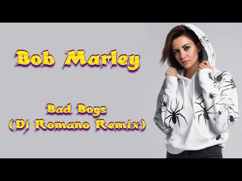 💥Bob Marley - Bad Boys (Dj Romano Remix)💥
