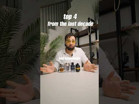 Are these the Top 4 Fragrances form the last 10 years? 🤔