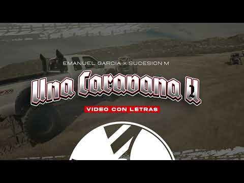 Una Caravana II - (Video Con Letras) - Emanuel Garcia y Sucesión M - DEL Records 2024