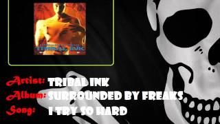 Tribal Ink - I try so hard