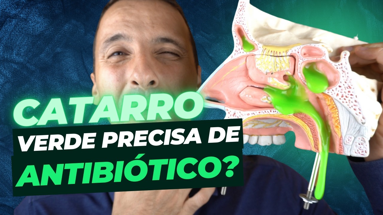 CATARRO VERDE, PRECISA UTILIZAR ANTIBIÓTICO?