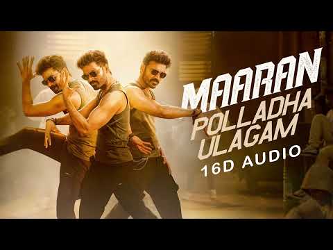 Polladha Ulagam - Maaran[ 16D AUDIO ] | Use Headphones 🎧
