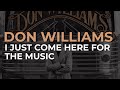 Don Williams - I Just Come Here For The Music (feat. Alison Krauss) (Official Audio)