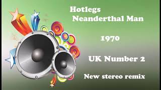 Hotlegs   Neanderthal Man 2021 stereo remix