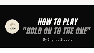 Hold on to the one - Slightly Stoopid Lesson | Tutorial