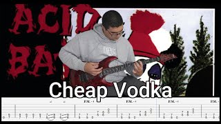 Acid Bath  | Cheap Vodka | Guitar Cover + Tabs