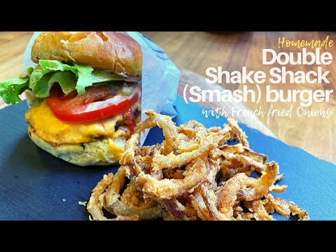 홈메이드 더블 쉑쉑 스매쉬 버거와 프랑스 튀긴 양파. The Best Homemade Shake Shack SMASH Burger recipe🍔.