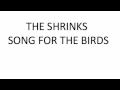 Song For The Birds - The Shrinks 