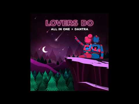 All In One x DANTRA - Lovers Do