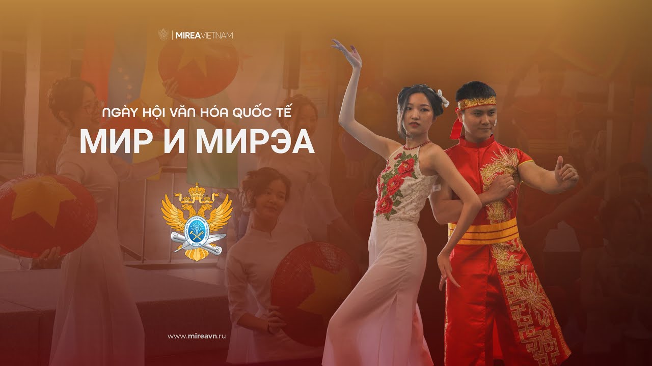 TIẾT MỤC VĂN NGHỆ ĐẾN TỪ ĐẠI DIỆN VIỆT NAM - FESTIVAL «МИР И МИРЭА»