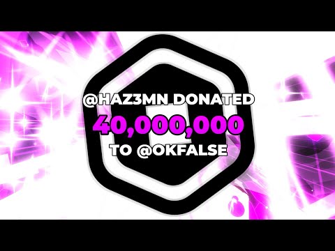 Hazem Donates 40,000,000 Robux to False!