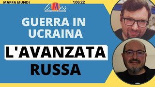 Guerra in Ucraina, l'avanzata russa in Donbass. E poi? - Mappa Mundi