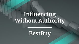 How to Influence Without Authority by BestBuy Sr Product Manager