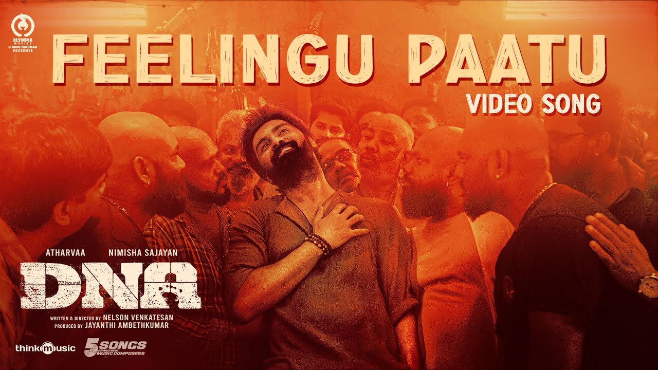 Feelingu Paatu - Video Song | DNA | Atharvaa | Nelson Venkatesan | Sahi Siva | Olympia Movies