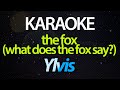 Ylvis - The Fox (What Does The Fox Say) (Karaoke ...