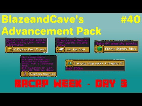 BlazeandCave's Advancement Pack #40 | "BACAP Week - Day 3"