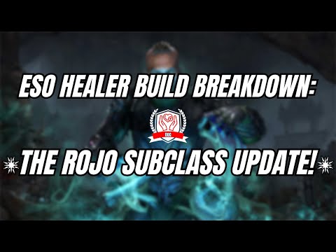 ESO Healer Build Breakdown E5: The Rojo Healer Update!
