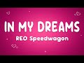 REO Speedwagon In My Dreams